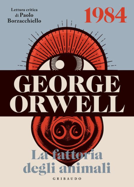 George Orwell: 1984 - La fattoria degli animali. Edizione illustrata