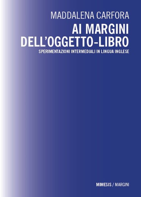 Ai margini dell'oggetto-libro. Sperimentazioni intermediali in lingua inglese