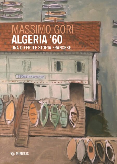 Algeria '60. Una difficile storia francese