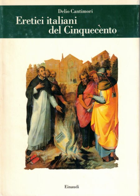 Eretici italiani del Cinquecento e altri scritti