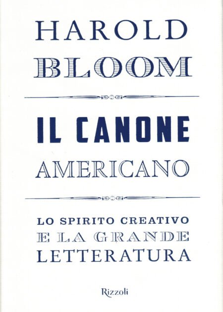 Il canone americano. Lo spirito creativo e la grande letteratura