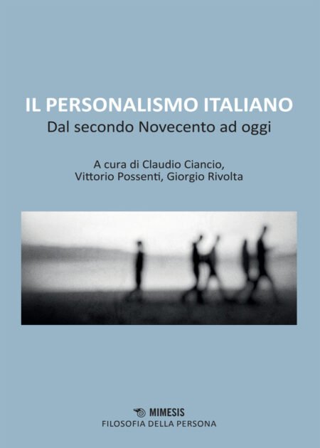 Il personalismo italiano. Dal secondo Novecento ad oggi