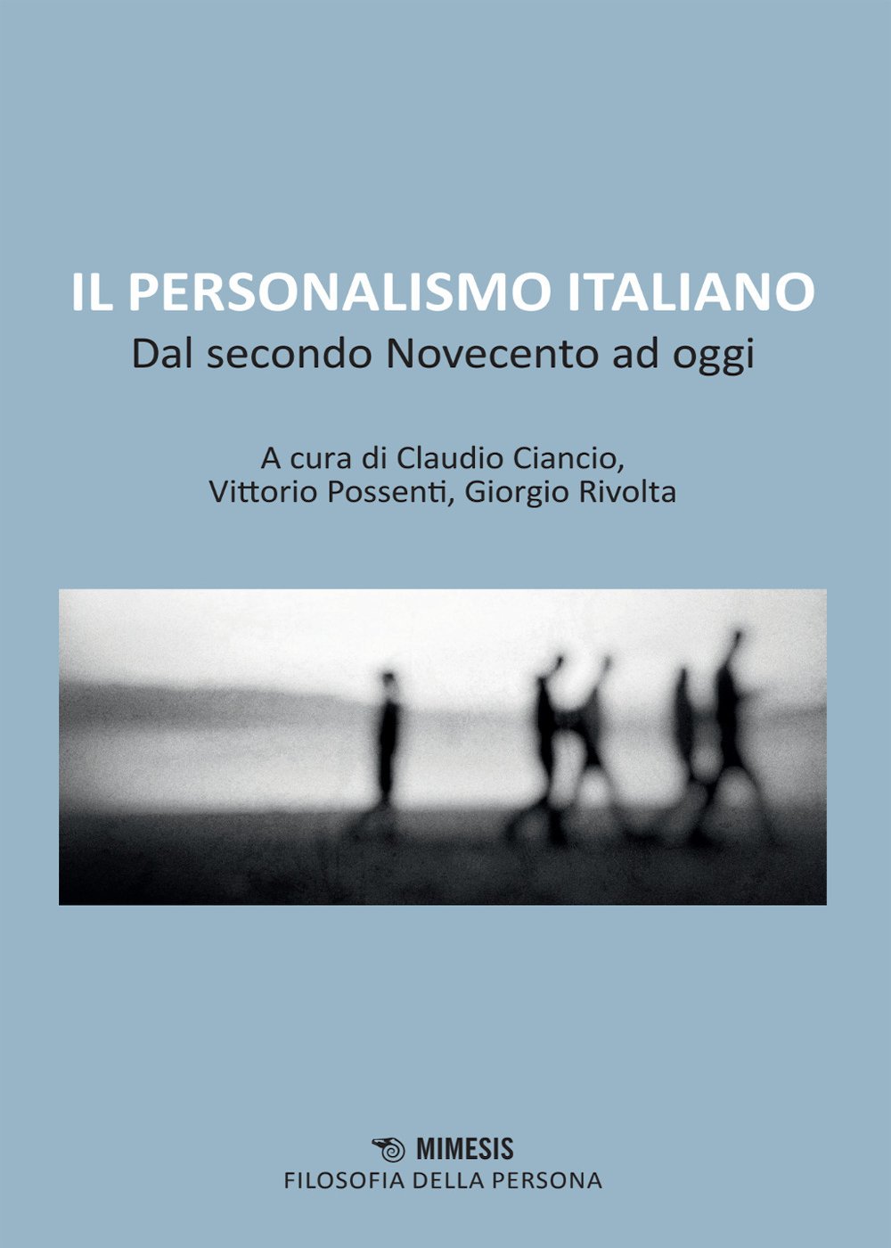 Il personalismo italiano. Dal secondo Novecento ad oggi