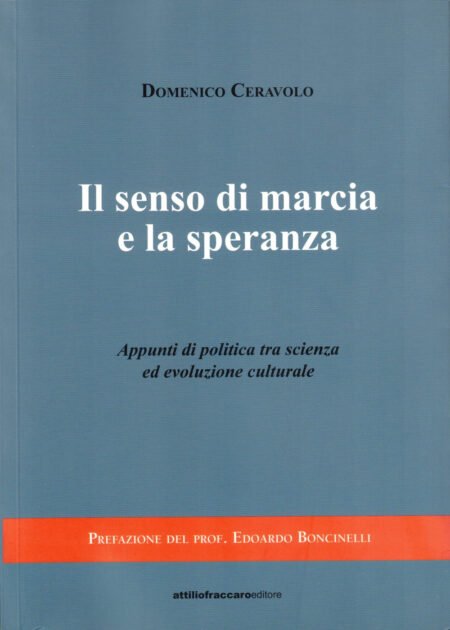 Il senso di marcia e la speranza. Appunti di politica tra scienza ed evoluzione culturale