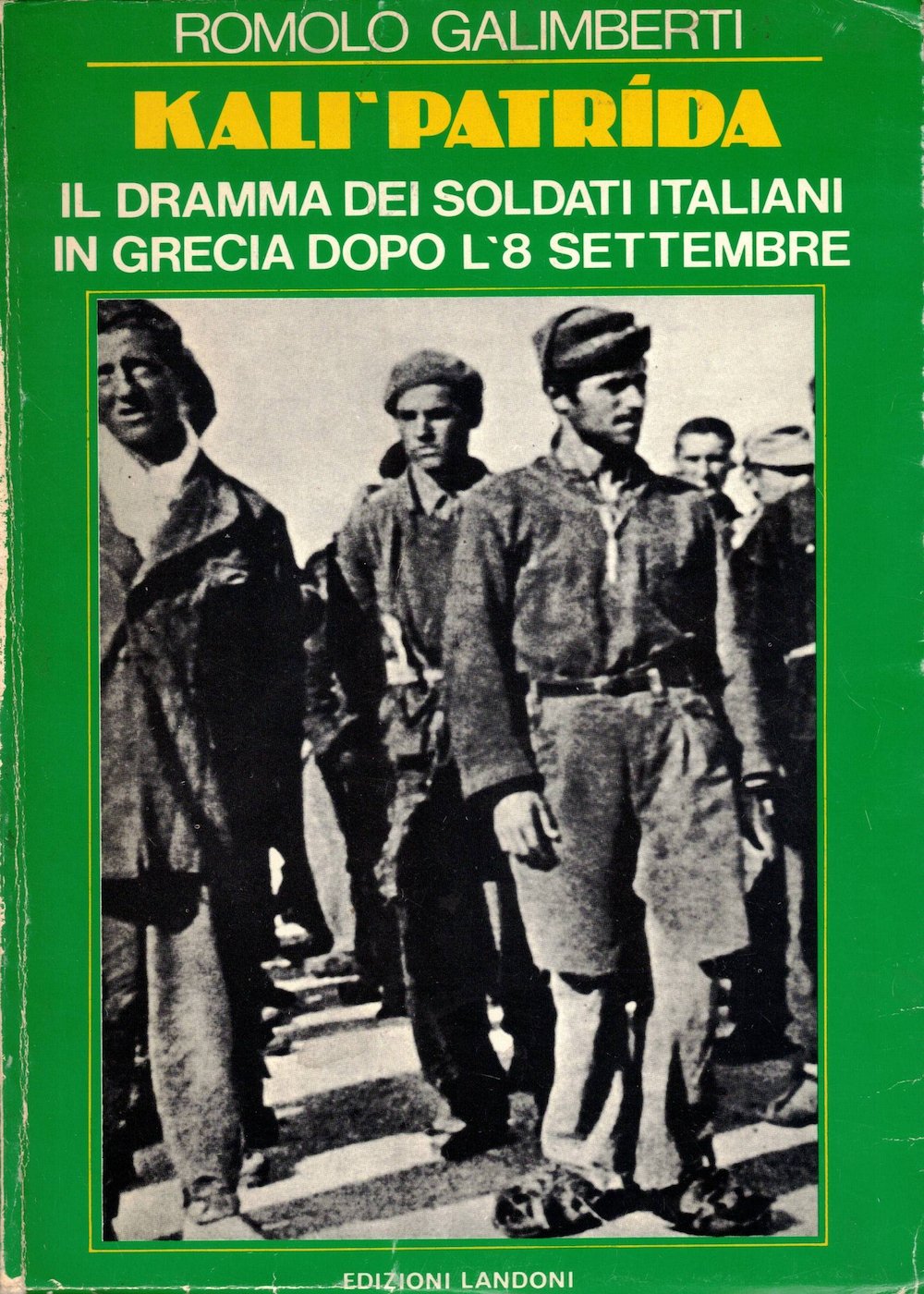 Kalì Patrida. Il dramma dei soldati italiani in Grecia dopo l'8 settembre