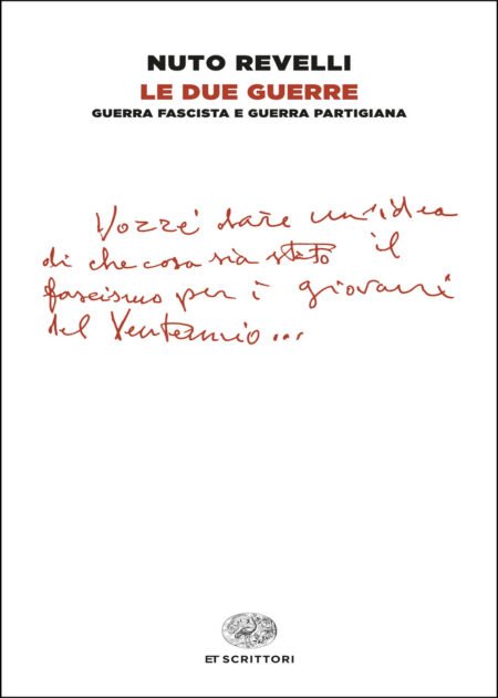 Le due guerre. Guerra fascista e guerra partigiana