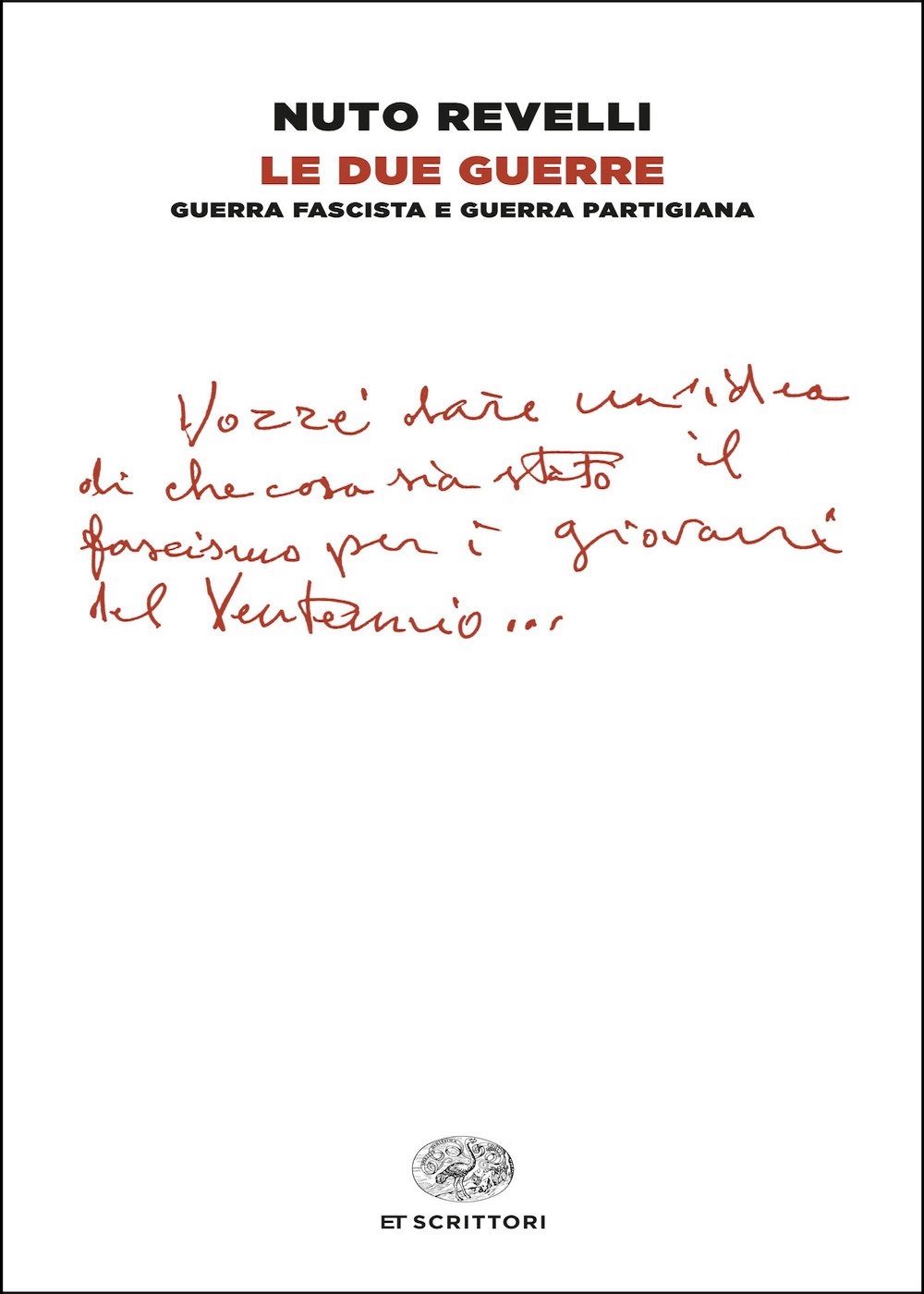 Le due guerre. Guerra fascista e guerra partigiana