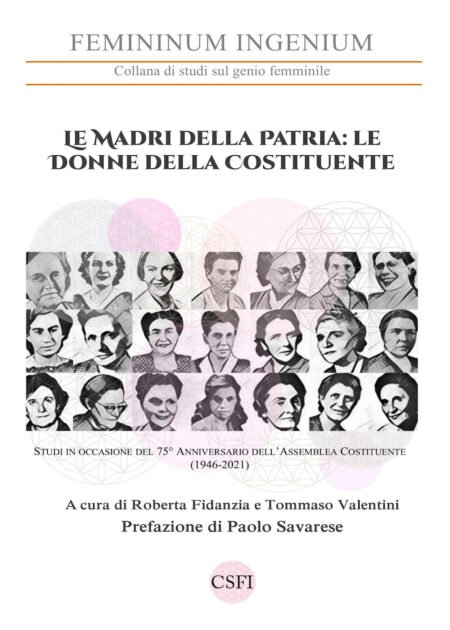 Le madri della Patria: le donne della Costituente. Studi in occasione del 75° anniversario dell'Assemblea Costituente (1946-2021)