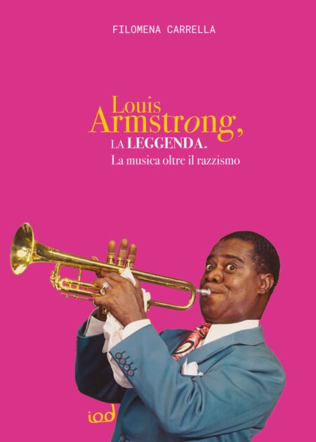 La leggenda di Louis Armstrong. La musica oltre il razzismo