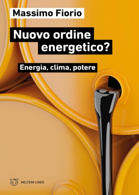 Nuovo ordine energetico? Energia, clima, potere