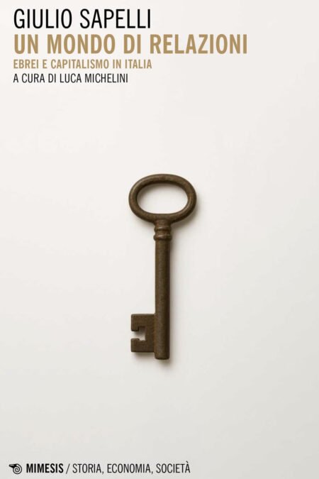 Un mondo di relazioni. Ebrei e capitalismo in Italia