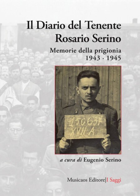 Il diario del tenente Rosario Serino. Memorie della prigionia 1943-1945