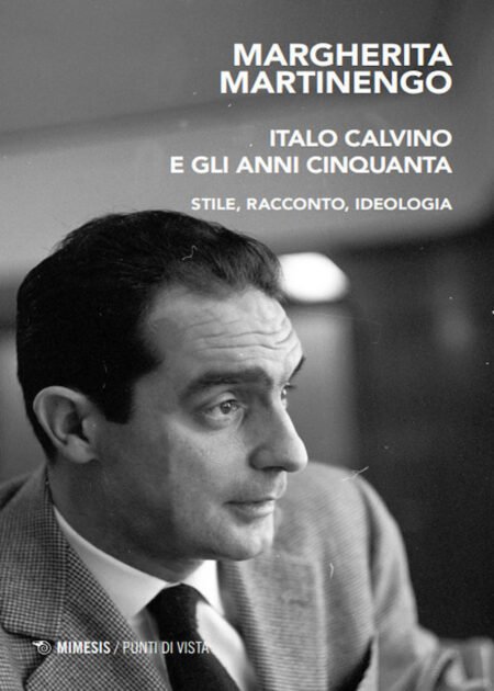 Italo Calvino e gli anni Cinquanta. Stile, racconto, ideologia